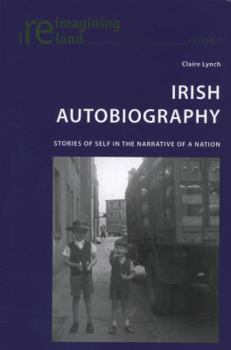 Paperback Irish Autobiography: Stories of Self in the Narrative of a Nation Book