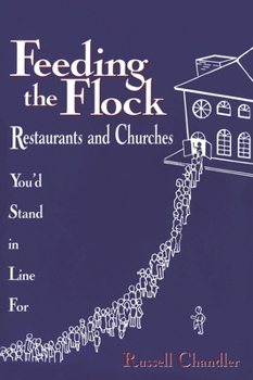 Paperback Feeding the Flock: Restaurants and Churches You'd Stand in Line for Book