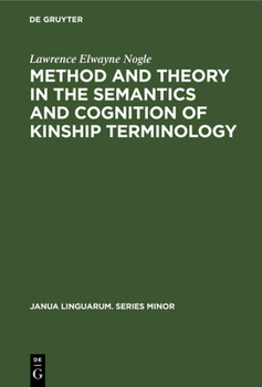 Hardcover Method and Theory in the Semantics and Cognition of Kinship Terminology Book