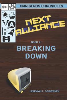 Paperback Next Alliance Book 4: Breaking Down Book