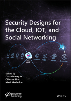 Hardcover Security Designs for the Cloud, Iot, and Social Networking Book