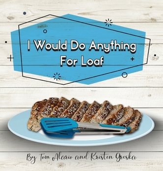 Hardcover I Would Do Anything for Loaf Book