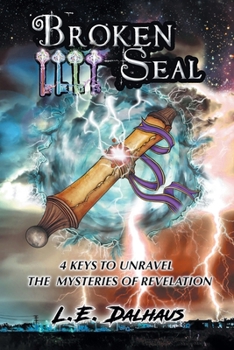 Paperback Broken Seal: 4 Keys to Unravel the Mysteries of Revelation Book