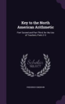 Hardcover Key to the North American Arithmetic: Part Second and Part Third, for the Use of Teachers, Parts 2-3 Book