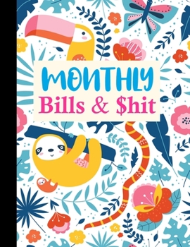 Monthly Bills & $hit: Cute Undated Monthly Budget Planner - Large Annual Financial Budget Planner And Tracker - Personal or Business Accounting Notebook