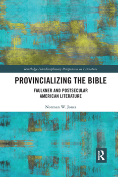 Paperback Provincializing the Bible: Faulkner and Postsecular American Literature Book