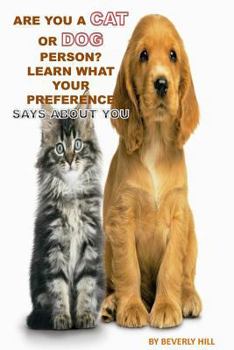 Paperback Are You A Cat Person Or A Dog Person?: Learn What Your Preference Says About You Book