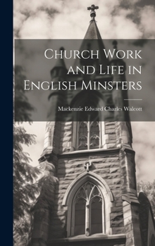 Hardcover Church Work and Life in English Minsters Book