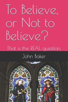 Paperback To Believe, or Not to Believe?: That is the REAL question. Book