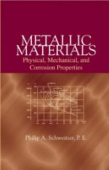 Hardcover Metallic Materials: Physical, Mechanical, and Corrosion Properties Book