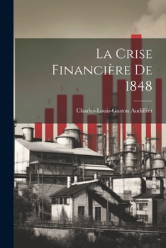 Paperback La Crise Financière De 1848 [French] Book