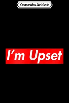 Composition Notebook: I am Upset Box Logo  Journal/Notebook Blank Lined Ruled 6x9 100 Pages