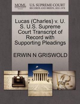 Lucas (Charles) v. U. S. U.S. Supreme Court Transcript of Record with Supporting Pleadings