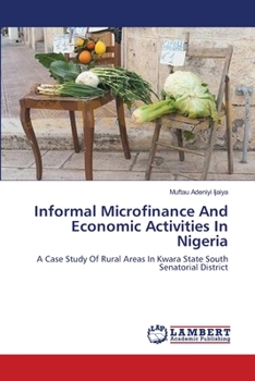 Paperback Informal Microfinance And Economic Activities In Nigeria Book