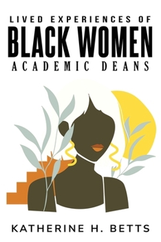 Paperback Lived Experiences of Black Women Academic Deans Book