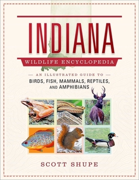 Hardcover Indiana Wildlife Encyclopedia: An Illustrated Guide to Birds, Fish, Mammals, Reptiles, and Amphibians Book