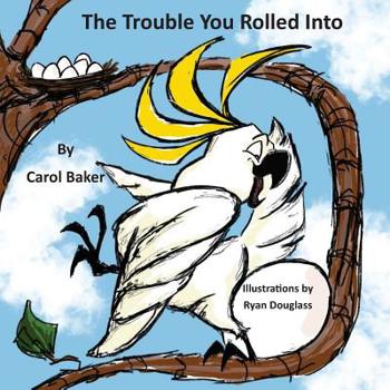 Paperback The Trouble You Rolled Into Book