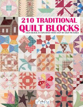 Paperback 210 Traditional Quilt Blocks: Each Block Is Explained with Step by Step Pictures Book