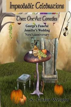 Paperback Improbable Celebrations: Three One-Act Comedies Book