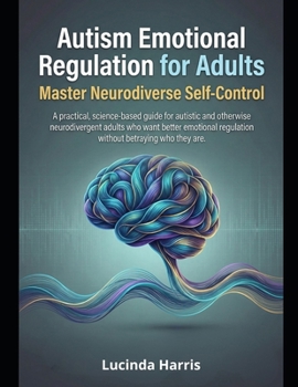 Paperback Autism Emotional Regulation for Adults: Master Neurodiverse Self-Control Book