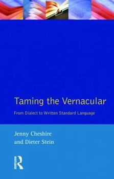Paperback Taming the Vernacular: From dialect to written standard language Book