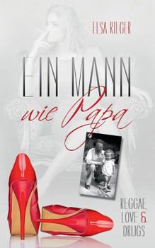 Paperback Ein Mann wie Papa: Reggae, Love & Drugs [German] Book