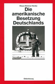 Hardcover Die amerikanische Besetzung Deutschlands [German] Book