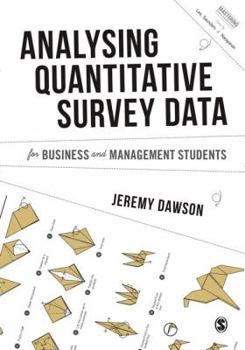Paperback Analysing Quantitative Survey Data for Business and Management Students Book