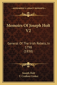 Paperback Memoirs Of Joseph Holt V2: General Of The Irish Rebels, In 1798 (1838) Book