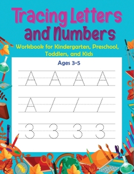Paperback Tracing Letters and Numbers: Workbook for Kindergarten, Preschool, Toddlers, and Kids Ages 3-5 Book