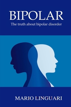 Paperback BIPOLAR The truth about bipolar disorder Book