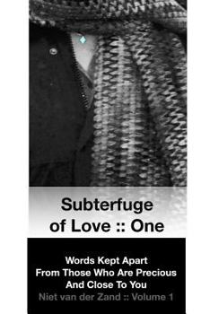 Paperback Subterfuge of Love: : One: Words Kept Apart From Those Who Are Precious And Close To You Book