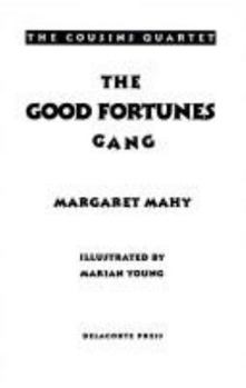 The Good Fortunes Gang, Book One: Cousins Quartet (Mahy, Margaret) - Book #1 of the Cousins Quartet