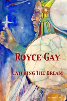 Paperback Royce Gay: Catching The Dream Book