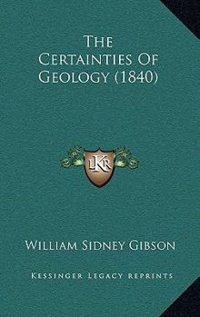 Paperback The Certainties Of Geology (1840) Book