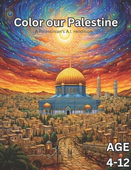 Paperback Color Our Palestine: Palestinian Coloring Book for Kids Age 4-12 Book