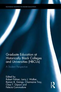 Graduate Education at Historically Black Colleges and Universities (Hbcus): A Student Perspective