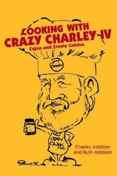 Spiral-bound Cooking with Crazy Charley IV: Cajun and Creole Cuisine Book