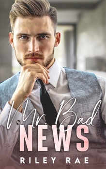 Paperback Mr. Bad News: A Grumpy Billionaire Enemies to Lover Romance Book