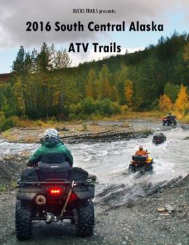 Spiral-bound Southcentral Alaska ATV Trails Book