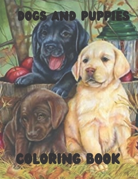 Paperback Dogs and Puppies Coloring Book: Wonderful Dogs Coloring Book for Adults Book