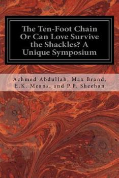 Paperback The Ten-Foot Chain Or Can Love Survive the Shackles? A Unique Symposium Book