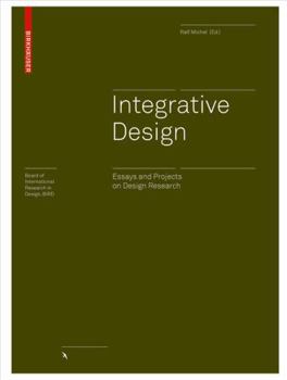 Hardcover Integrative Design: Essays and Projects on Design Research Book