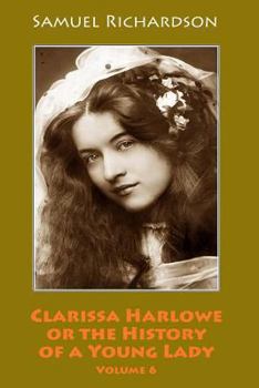 Paperback Clarissa Harlowe or the History of a Young Lady. Volume 6 Book