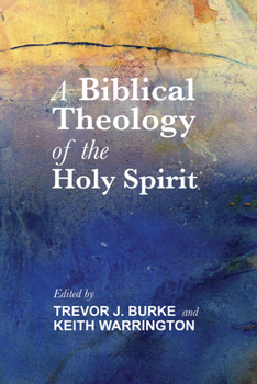 Paperback A Biblical Theology of the Holy Spirit Book