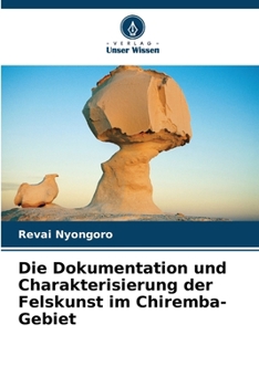 Paperback Die Dokumentation und Charakterisierung der Felskunst im Chiremba-Gebiet [German] Book