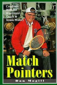 Hardcover Match Pointers: Courtside with the Winningest Coach in Tennis History Book