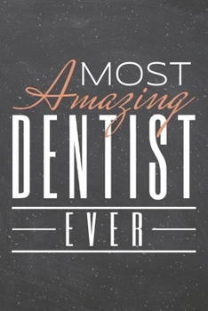 Paperback Most Amazing Dentist Ever: Dentist Dot Grid Notebook, Planner or Journal - Size 6 x 9 - 110 Dotted Pages - Office Equipment, Supplies - Funny Den Book