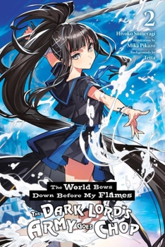 Paperback The World Bows Down Before My Flames, Vol. 2 (Novel): The Dark Lord's Army Goes Chop Book