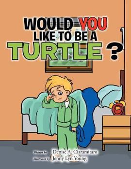 Paperback Would You Like to Be a Turtle? Book